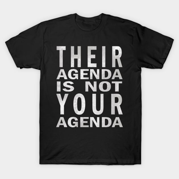 Trump - Their agenda is not your agenda T-Shirt by missalona